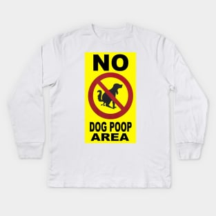 No Dog Poop Area Kids Long Sleeve T-Shirt